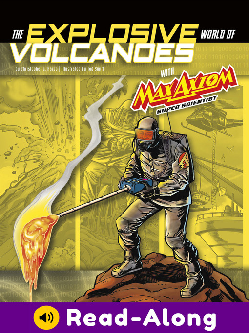 Title details for The Explosive World of Volcanoes with Max Axiom Super Scientist by Christopher L. Harbo - Available